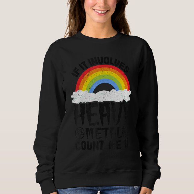 Sweatshirt If It Involves Heavy Metal Count Me In Kids Rainbo (Devant)