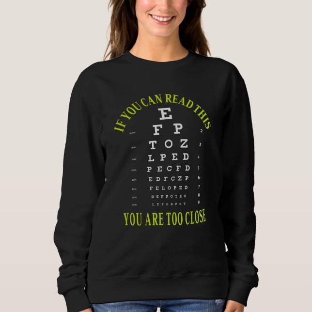 Sweatshirt If you can read this you are too close (Devant)
