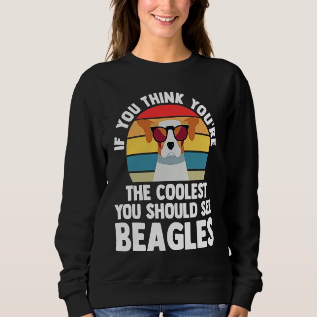 Sweatshirt if you think yiu're you chould see beagles beagles (Devant)