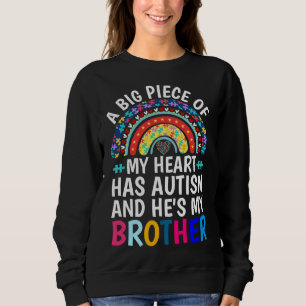 Sweatshirt Ig Piece Of My Heart Has Autism And He S My Brothe