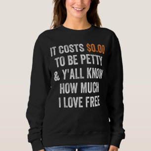 Sweatshirt Il Coûte 0 00 Pour Être Maigre & Vous Savez Combie