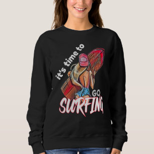 Sweatshirt Il est temps d'aller surfer fille surf été 2022 R