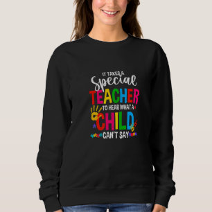 Sweatshirt Il Faut Un Enseignant Spécial Pour Écouter Ce Qu'U