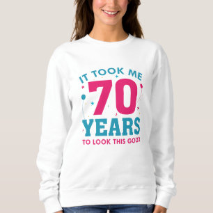 Sweatshirt Il M'A Fallu 70 Ans Pour Voir Ce Bon