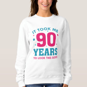 Sweatshirt Il M'A Fallu 90 Ans Pour Voir Ce Bon