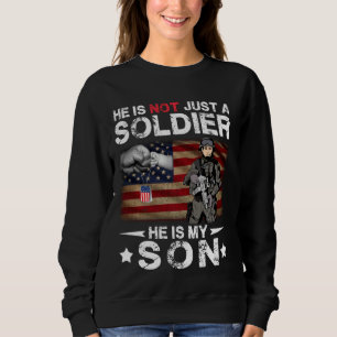 Sweatshirt Il N'Est Pas Juste Un Soldat, Il Est Mon Fils