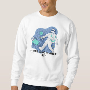 Sweatshirt Il N'Y A Pas De Planète B - Jour des terres (Textu