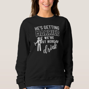 Sweatshirt Il se marie, fête de mariage, enterrement de vie d