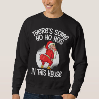 Sweatshirt Il y a des Ho Ho Hos dans cette maison
