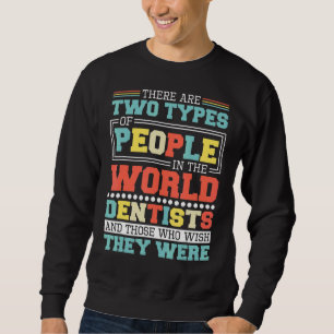 Sweatshirt Il Y A Deux Types De Personnes Dans Ce Monde Denti