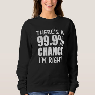 Sweatshirt Il Y A Une Chance 999 Im Droite Gras Confiant Cock