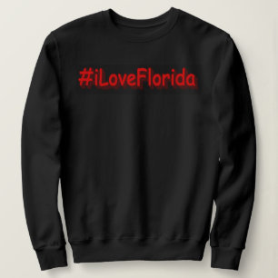 Sweatshirt "#iLoveFlorida " Conception sympa. Commandez dès m