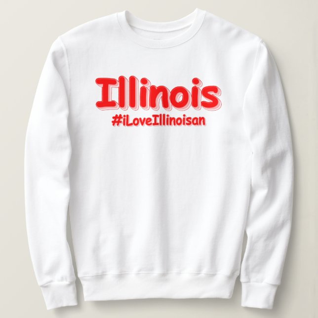 Sweatshirt "#iLoveIllinoisan " Conception sympa. Acheter main (Design devant)