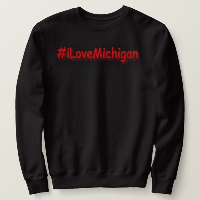 Sweatshirt "#iLoveMichigan " Cute Design. Buy Now (Design devant)