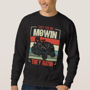 Sweatshirt Ils me voient Mowin Ils ont une parfaite tondeuse