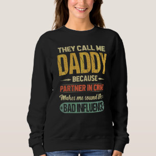 Sweatshirt Ils Ont Appelé Papa Parce Que Partenaire Dans Le C