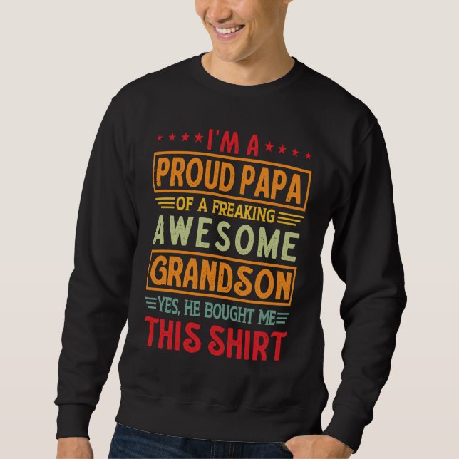 Sweatshirt I'm A Proud Papa Of A Freaking Awesome Grandson Gr (Devant)