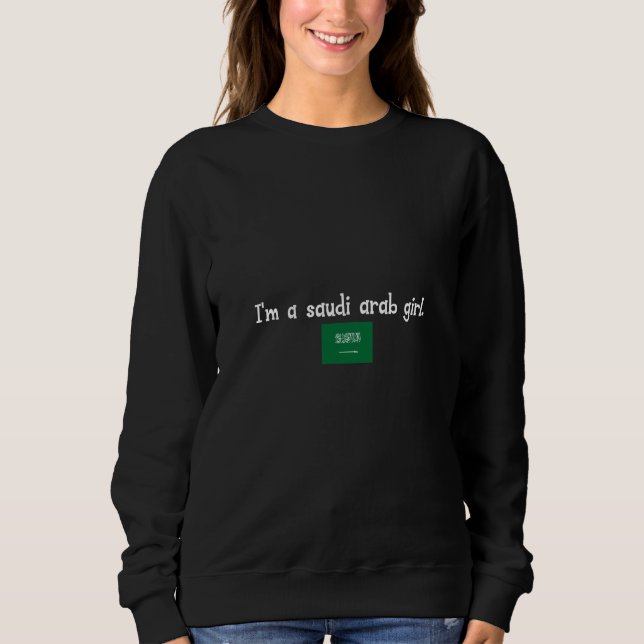 Sweatshirt I'm a saudi arab girl (Devant)