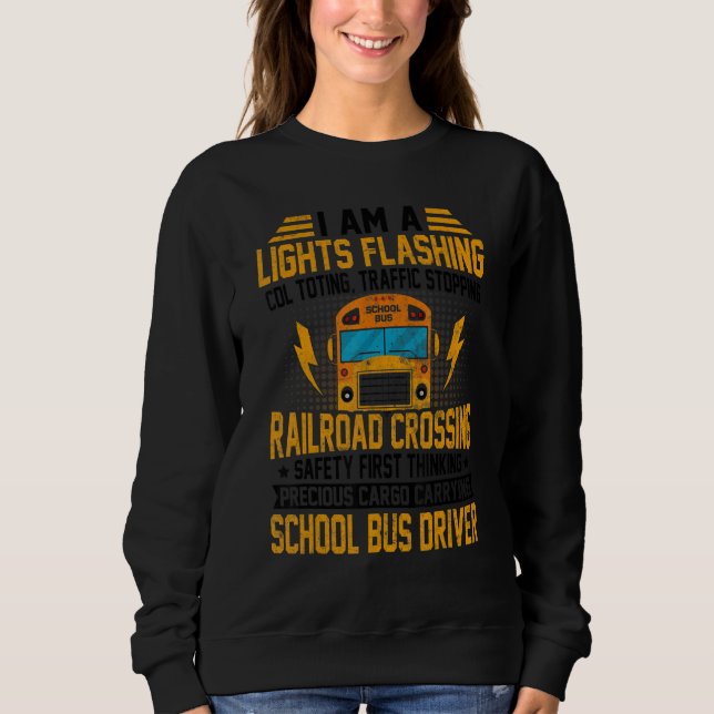 Sweatshirt I'm A School Bus Driver Back To School Apparel (Devant)