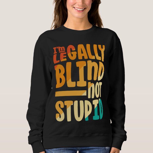 Sweatshirt I'M Blind Not Stupid  Retro Blind (Devant)