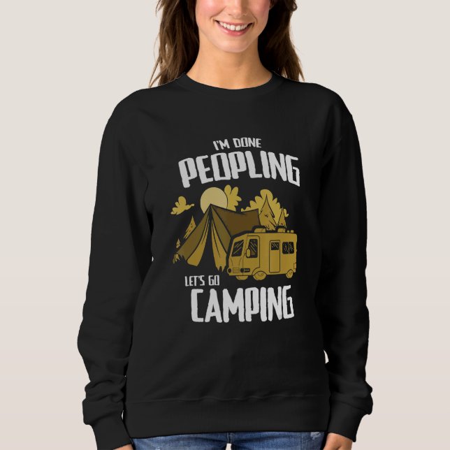 Sweatshirt I'm Done Peopling Let's Go Camping  Campfire Campe (Devant)
