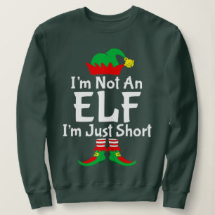 Sweatshirt I'm Not An Elf I'm Just Short - Funny Christmas Pa