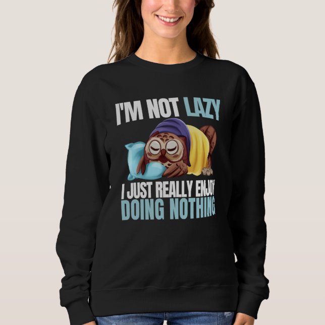 Sweatshirt I'm Not Lazy Im Just Really Enjoy Doing Nothing Sl (Devant)