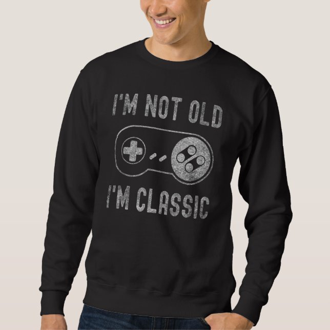 Sweatshirt I'm Not Old I'm Classic Funny Video Gamer Gaming M (Devant)