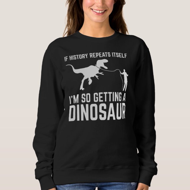 Sweatshirt I'm So Getting Dinosaur S (Devant)