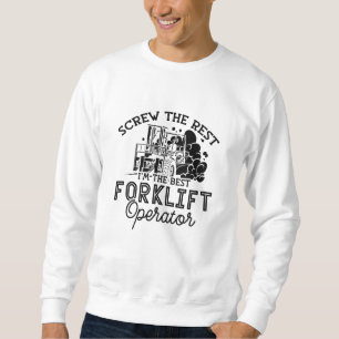 Sweatshirt I'm The Best Forclift Opérateur Driver Truck Worke