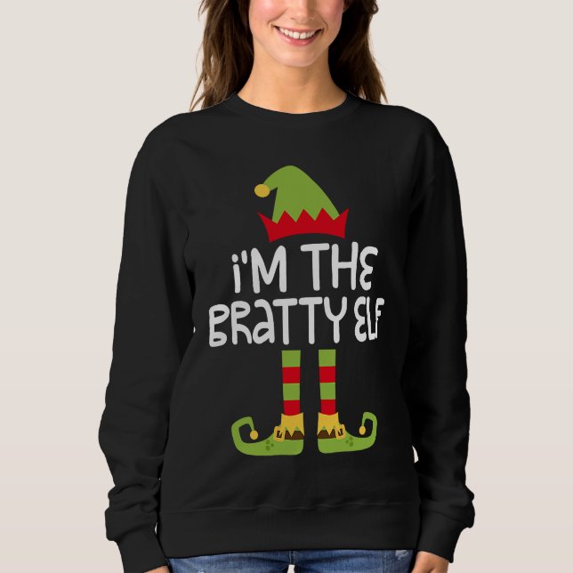 Sweatshirt I'm The Bratty Elf T  Matching Christmas Costume (Devant)