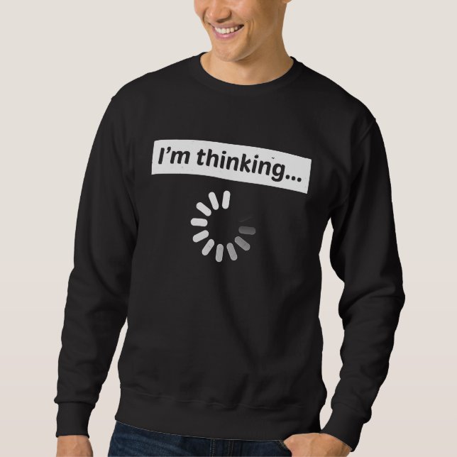 Sweatshirt I'm Thinking Computer Programmer Programming Code (Devant)