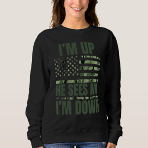 Sweatshirt I'm Up He Sees Me I'm Down Meme 2