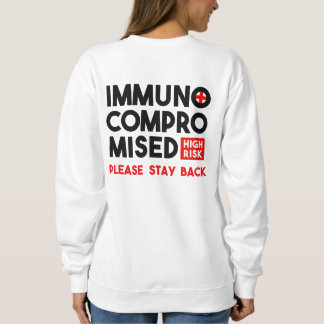 Sweatshirt Immunocompromis Risque élevé S'il vous plaît reste