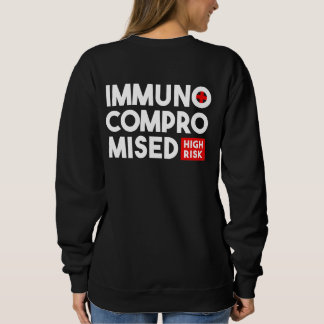 Sweatshirt Immunocompromis Risque élevé S'il vous plaît reste