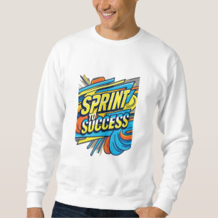 SWEATSHIRT IMPRIMER POUR RÉUSSIR