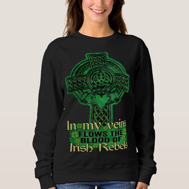 Sweatshirt In My Veins Flows The Blood Of Irish Rebels St Pat (Devant)