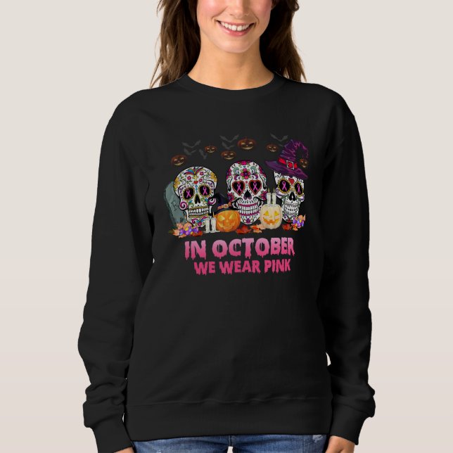 Sweatshirt In October We Wear Pink Sugar Skull (Devant)