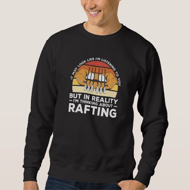 Sweatshirt In Reality I'm Thinking About Rafting Kayaking Kay (Devant)
