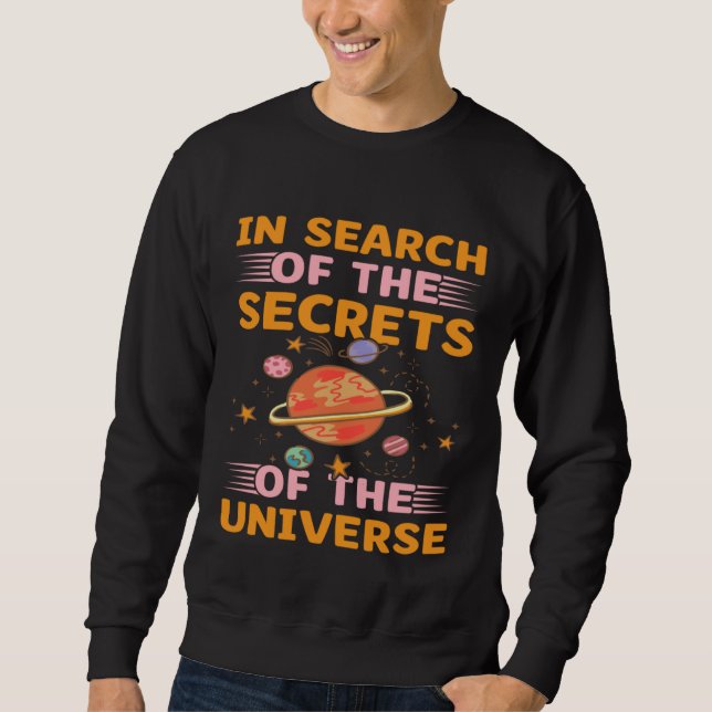 Sweatshirt In Search Of The Secrets Of The Universe I Astrono (Devant)