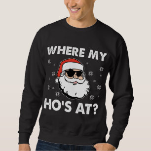 Sweatshirt Inappropriate Naughty Christmas Funny Xmas Where