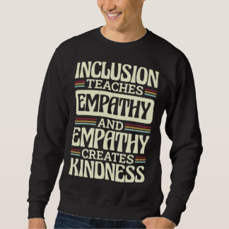 Sweatshirt Inclusion Teaches Empathy Creates Kidness Inclusio