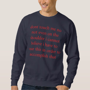 Sweatshirt incrédule ne me touchez pas
