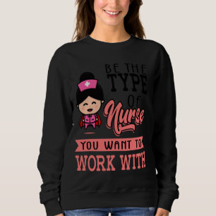 Sweatshirt Infirmière Graphic Soyez Le Type D'Infirmière Que