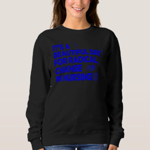 Sweatshirt Infirmière mars 2022 C'est une belle journée pour 