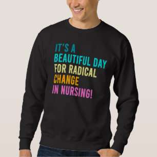 Sweatshirt Infirmière mars 2022 C'est une belle journée pour 