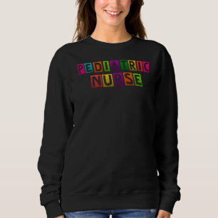 Sweatshirt Infirmière pédiatrique Infirmière Médicale Infirmi