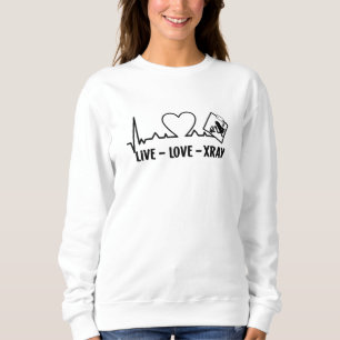 Sweatshirt Infirmière Technologue en radiologie Xray Live Lov