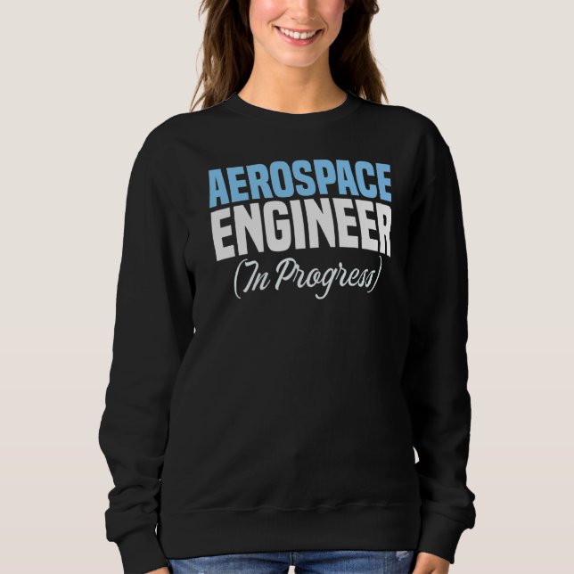 Sweatshirt Ingénieur in Progress Engineering Future Aerospace (Devant)