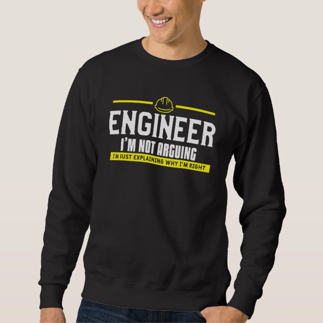 Sweatshirt Ingénieur Mens Je Ne Suis Pas En Train D'Argumente (Devant)